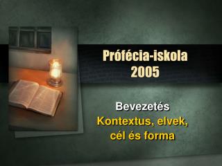 Prófécia-iskola 2005