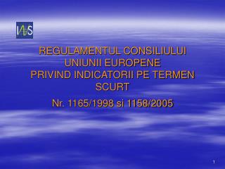 REGULAMENTUL CONSILIULUI UNIUNII EUROPENE PRIVIND INDICATORII PE TERMEN SCURT