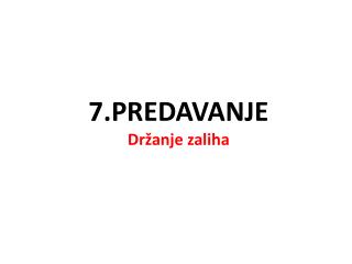 7.PREDAVANJE Držanje zaliha