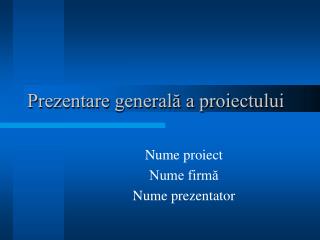 Prezentare generală a proiectului