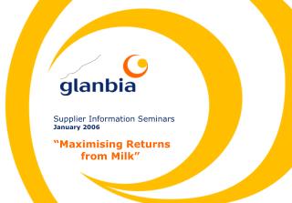 Supplier Information Seminars January 2006 “Maximising Returns from Milk”