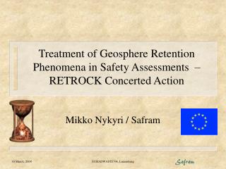 Treatment of Geosphere Retention Phenomena in Safety Assessments – RETROCK Concerted Action