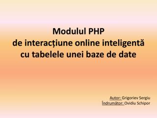 Modulul PHP de interac țiune online inteligentă cu tabelele unei baze de date