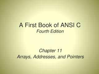 A First Book of ANSI C Fourth Edition