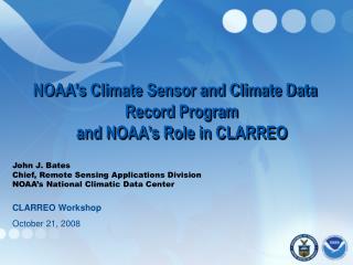 NOAA’s Climate Sensor and Climate Data Record Program and NOAA’s Role in CLARREO