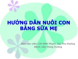 HƯỚNG DẪN NUÔI CON BẰNG SỮA MẸ