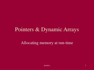 Pointers &amp; Dynamic Arrays
