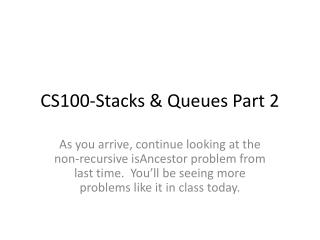 CS100-Stacks &amp; Queues Part 2