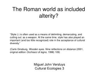 The Roman world as included alterity?
