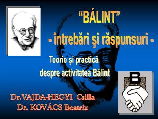 “BÁLINT” - întrebări şi răspunsuri -