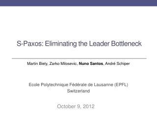 S- Paxos : Eliminating the Leader Bottleneck
