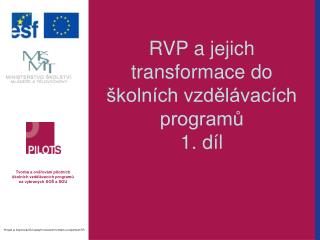 RVP a jejich transformace do školních vzdělávacích programů 1. díl