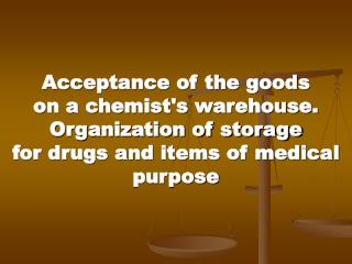 Acceptance of the goods on a chemist's warehouse. Organization of storage