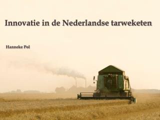 Innovatie in de Nederlandse tarweketen