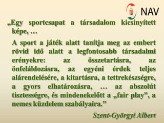 „Egy sportcsapat a társadalom kicsinyített képe, …