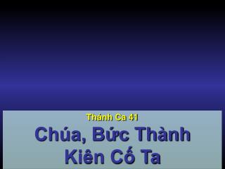 Thánh Ca 41 Chúa, Bức Thành Kiên Cố Ta