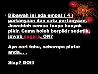 Pertanyaan Kedua: Jika anda menyalip orang di posisi terakhir, sekarang anda di posisi…?