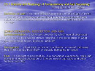 Ch.1 Anatomy and Physiology of Somatosensory and Pain Processing 마취통증의학과 R3 임태완