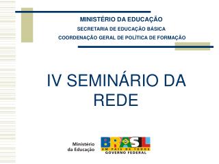 MINISTÉRIO DA EDUCAÇÃO SECRETARIA DE EDUCAÇÃO BÁSICA COORDENAÇÃO GERAL DE POLÍTICA DE FORMAÇÃO