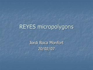 REYES micropolygons