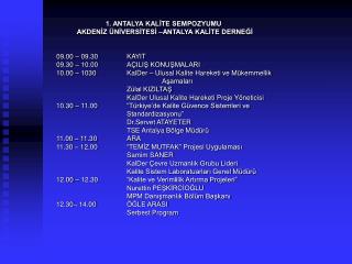 1. ANTALYA KALİTE SEMPOZYUMU AKDENİZ ÜNİVERSİTESİ – A NTALYA KALİTE DERNEĞİ