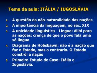 Tema da aula: ITÁLIA / IUGOSLÁVIA