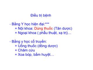 Một hoạt chất hay một dịch chiết có tác dụng: 	- Điều trị 	- Dự phòng bệnh 	- Chẩn đoán bệnh