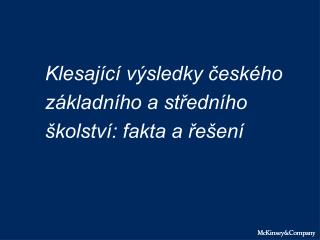 Klesající výsledky českého základního a středního školství: fakta a řešení