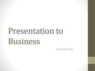 Presentation to Business