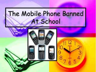 The Mobile Phone Banned At School