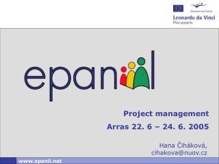 Project management Arras 22. 6 – 24. 6. 2005