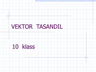 VEKTOR TASANDIL