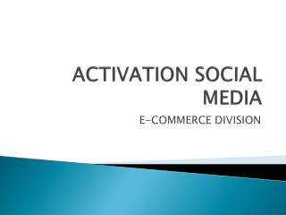 ACTIVATION SOCIAL MEDIA