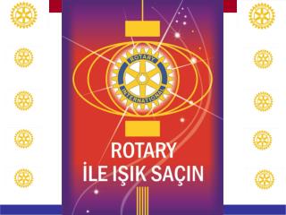 BOSTANCI ROTARY KULÜBÜ DERNEĞİ 2420. Bölge 2014 – 2015 Dönemi Assamble 26 Mayıs 2014