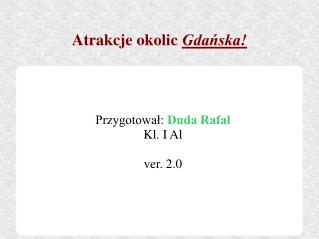 Atrakcje okolic Gdańska!