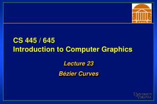 CS 445 / 645 Introduction to Computer Graphics