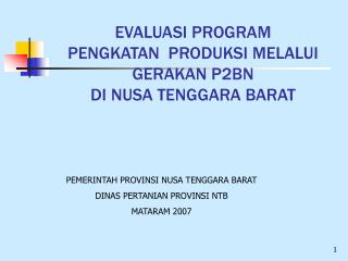 EVALUASI PROGRAM PENGKATAN PRODUKSI MELALUI GERAKAN P2BN DI NUSA TENGGARA BARAT