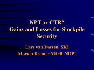 NPT or CTR? Gains and Losses for Stockpile Security