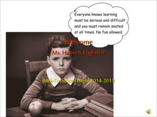 Welcome Ms. Hansen, English 9