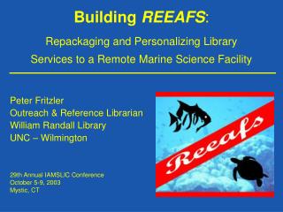 Peter Fritzler Outreach &amp; Reference Librarian William Randall Library UNC – Wilmington