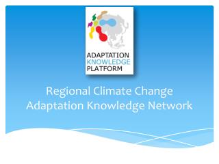 Regional Climate Change Adaptation Knowledge Network