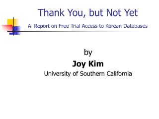 Thank You, but Not Yet A Report on Free Trial Access to Korean Databases