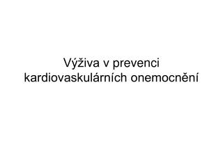 Výživa v prevenci kardiovaskulárních onemocnění