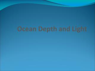 Ocean Depth and Light