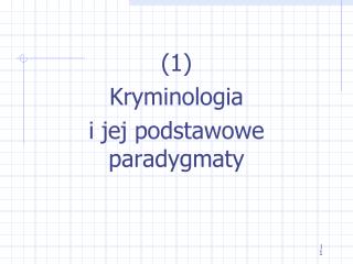 (1) Kryminologia i jej podstawowe paradygmaty