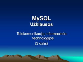 MySQL Užklausos