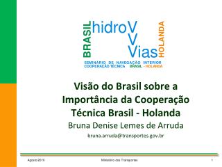 Visão do Brasil sobre a Importância da Cooperação Técnica Brasil - Holanda