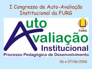 I Congresso de Auto-Avaliação Institucional da FURG