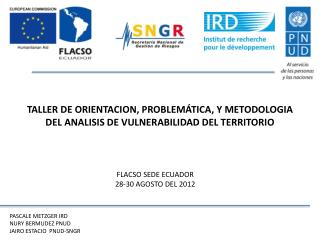 TALLER DE ORIENTACION, PROBLEMÁTICA, Y METODOLOGIA DEL ANALISIS DE VULNERABILIDAD DEL TERRITORIO