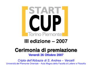 III edizione – 2007 Cerimonia di premiazione Venerdì 26 Ottobre 2007